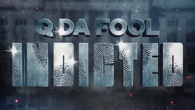 Q Da Fool 'Indicted'
