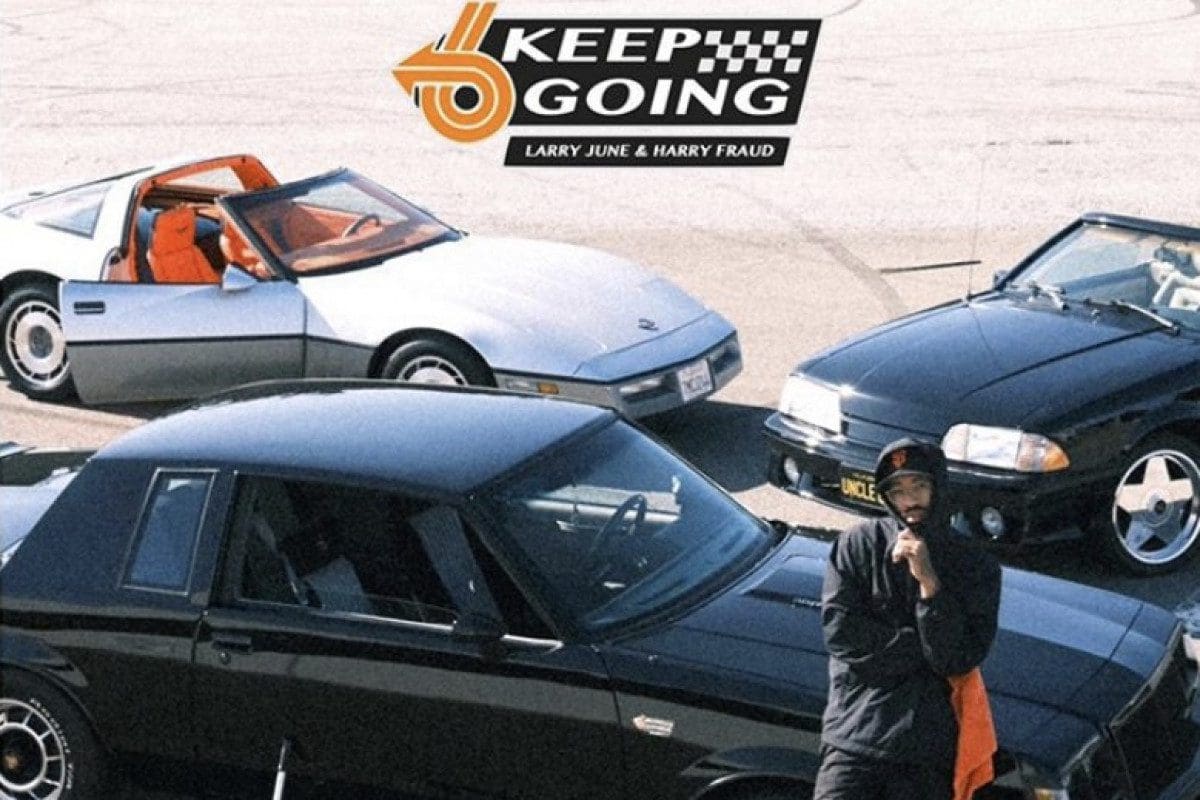 Larry June & Harry Fraud want you to 'Keep Going' on new project